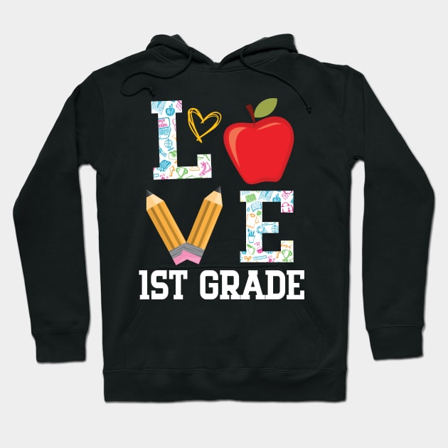 Love 1st Grade Student Teacher Happy Back To School Day Hoodie by bakhanh123